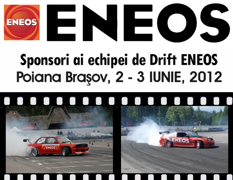 Sponsori ai echipei de Drift ENEOS Poiana Braşov, 2-3 IUNIE, 2012 